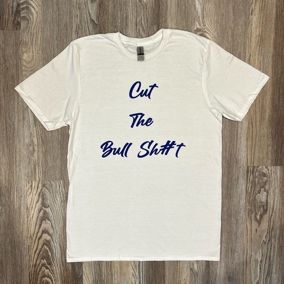 Cut the bullsh#t shirt - Picture 1 of 2